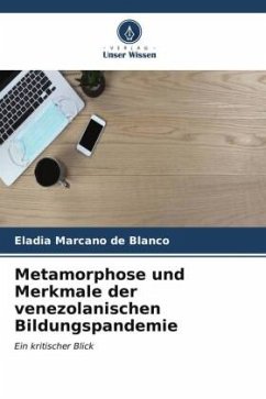 Metamorphose und Merkmale der venezolanischen Bildungspandemie - Marcano de Blanco, Eladia