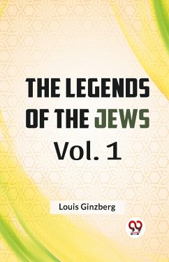 The Legends Of The Jews Vol. 1 - Ginzberg, Louis