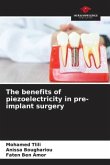 The benefits of piezoelectricity in pre-implant surgery