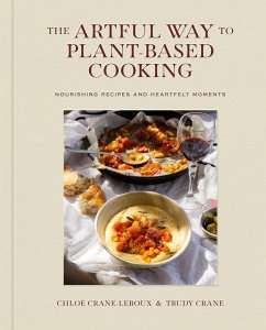 The Artful Way to Plant-Based Cooking - Crane-Leroux, Chloé; Crane, Trudy