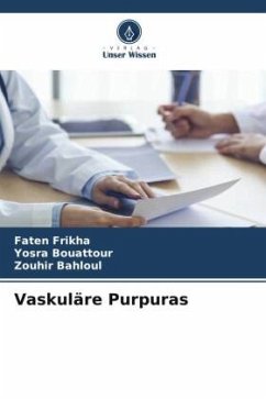 Vaskuläre Purpuras - Frikha, Faten;Bouattour, Yosra;Bahloul, Zouhir