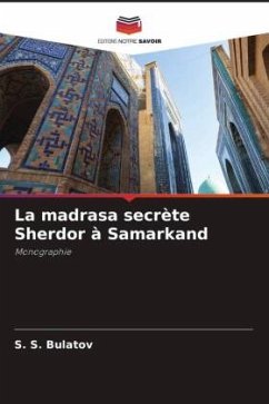La madrasa secrète Sherdor à Samarkand - Bulatov, S. S.