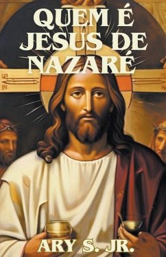 Quem é Jesus de Nazaré - S, Ary