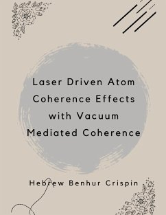 Laser Driven Atom Coherence Effects with Vacuum Mediated Coherence - Crispin, Hebrew Benhur