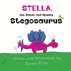 Stella, the Sweet and Spunky Stegosaurus - Mills, Susan