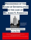 Proceedings of the Board of Investigation in the case of Mr. James V. Forrestal