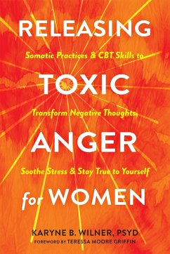 Releasing Toxic Anger for Women - Wilner, Karyne B
