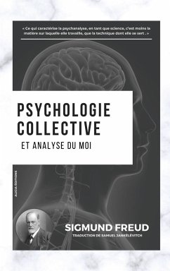 Psychologie collective et analyse du moi - Freud, Sigmund