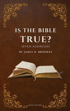 Is the Bible True? - Brookes, James H.