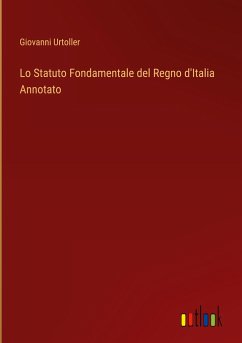 Lo Statuto Fondamentale del Regno d'Italia Annotato