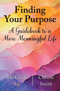 Finding Your Purpose - Saj, Cindi; Smith, Christa