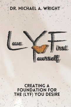 Love Yourself First (LYF) - Wright, Michael A