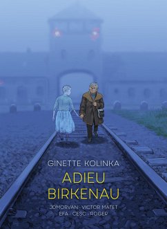 Adieu Birkenau - Kolinka, Ginette; Morvan, Jean-David; Matet, Victor