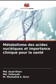 Métabolisme des acides nucléiques et importance clinique pour la santé