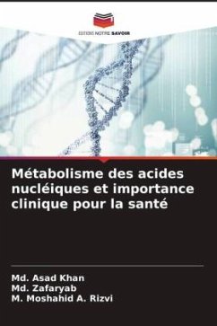 Métabolisme des acides nucléiques et importance clinique pour la santé - Khan, Md. Asad;Zafaryab, Md.;Rizvi, M. Moshahid A.