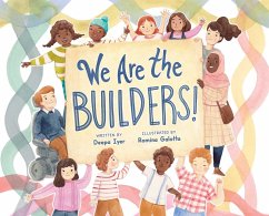 We Are the Builders! - Iyer, Deepa