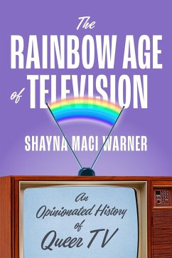 The Rainbow Age of Television - Warner, Shayna Maci