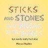 Sticks and Stones May Break Your Bones... - Bild 1