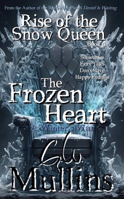 Rise Of The Snow Queen Book Four The Frozen Heart A Winter's War - Mullins, G. W.