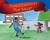 Austin Learns to Play Soccer
