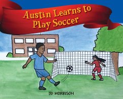 Austin Learns to Play Soccer - Morrison, Jd Austin Learns to Play Soccer - Morrison, Jd