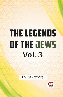 The Legends Of The Jews Vol. 3 - Ginzberg, Louis