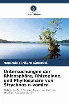 Untersuchungen der Rhizosphäre, Rhizoplane und Phyllosphäre von Strychnos n-vomica - Ganapati, Nagaraja Tarikere