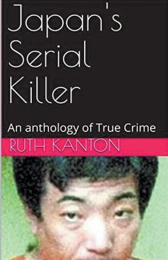 Japan's Serial Killer An Anthology of True Crime - Kanton, Ruth