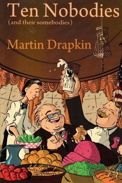 Ten Nobodies (and their somebodies) - Drapkin, Martin