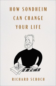 How Sondheim Can Change Your Life - Schoch, Richard
