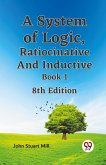 A System Of Logic, Ratiocinative And Inductive Book 18Th Edition