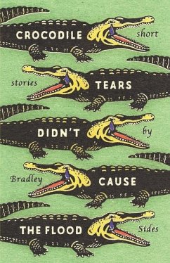 Crocodile Tears Didn't Cause the Flood - Sides, Bradley