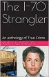 The I-70 Strangler An Anthology of True... - Bild 1