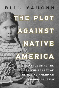The Plot Against Native America - Vaughn, Bill
