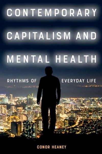Contemporary Capitalism and Mental Health Contemporary Capitalism and Mental Health