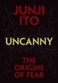 Uncanny: The Origins of Fear