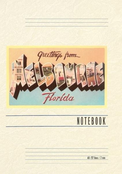 Vintage Lined Notebook Greetings from Melbourne, Florida Vintage Lined Notebook Greetings from Melbourne, Florida