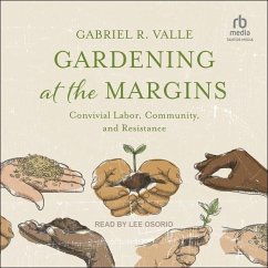 Gardening at the Margins - Valle, Gabriel R
