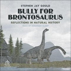 Bully for Brontosaurus - Gould, Stephen Jay