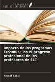 Impacto de los programas Erasmus+ en el progreso profesional de los profesores de ELT Impacto de los programas Erasmus+ en el progreso profesional de los profesores de ELT