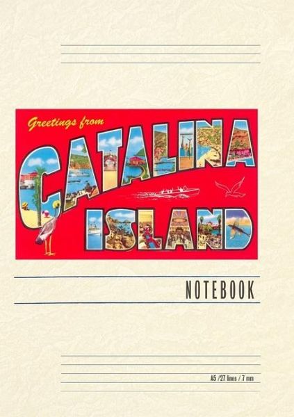 Vintage Lined Notebook Greetings from Catalina Island Vintage Lined Notebook Greetings from Catalina Island