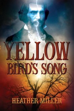 Yellow Bird's Song - Miller, Heather; Press, Historium