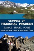 Glimpses of Himachal Pradesh Sample Travel Plans (Pictorial Travelogue, #6) (eBook, ePUB) Glimpses of Himachal Pradesh Sample Travel Plans (Pictorial Travelogue, #6) (eBook, ePUB)