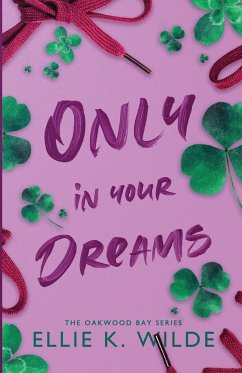 Only in Your Dreams - Wilde, Ellie K.