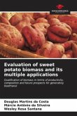 Evaluation of sweet potato biomass and its multiple applications