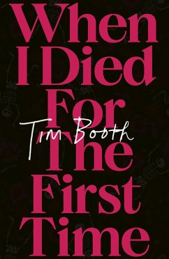 When I Died for the First Time - Booth, Tim