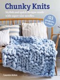Chunky Knits: 35 Projects to Make Chunky Knits: 35 Projects to Make