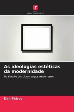 As ideologias estéticas da modernidade - Patroc, Dan