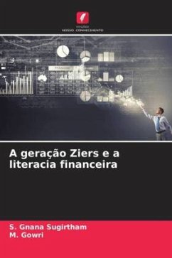 A geração Ziers e a literacia financeira - Sugirtham, S. Gnana;Gowri, M.
