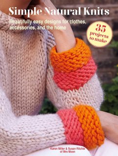 Simple Natural Knits: 35 Projects to Make - Miller, Karen; Ritchie, Susan